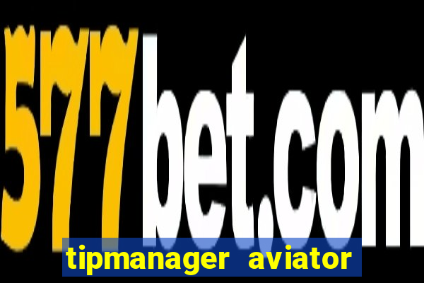 tipmanager aviator aposta ganha